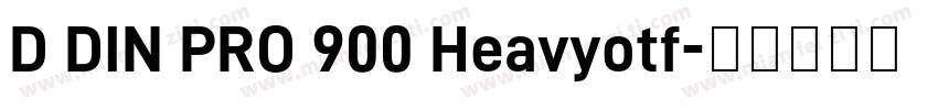 D DIN PRO 900 Heavyotf字体转换
